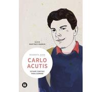 Carlo Acutis: Estare Contigo Para Siempre
