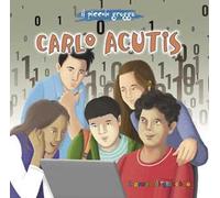 Carlo Acutis. Il piccolo gregge. Ediz. illustrata