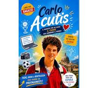 CARLO ACUTIS: Il ragazzo che amava Gesù nell'Eucaristia