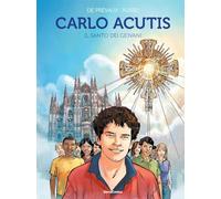 Carlo Acutis. Il santo dei giovani