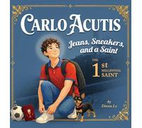 Carlo Acutis - Jeans, Sneakers, and a Saint: The First Millennial Saint: 3