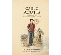 Carlo Acutis: La autopista al Cielo