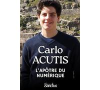 Carlo Acutis: L'apôtre du numérique: 1