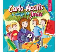 Carlo Acutis o amigo de Jesus