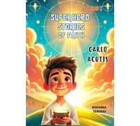 Carlo Acutis: Superhero Stories of Faith, Volume 3