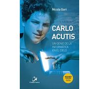 Carlo Acutis. Un genio de la informática en el cielo