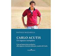Carlo Acutis. Un ragazzo esemplare