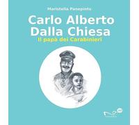 Carlo Alberto Dalla Chiesa. Il pap dei carabinieri - NUOVO