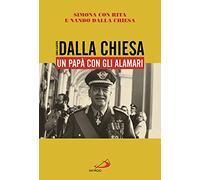 Carlo Alberto Dalla Chiesa. Un papà con gli alamari