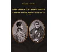 Carlo Alberto in un diario segreto. Le memorie di Cesare Trabucco di Castagnetto (1834-1849)