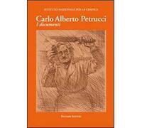 Carlo Alberto Petrucci (1881-1963). I documenti