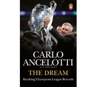 Carlo Ancelotti The Dream (Tascabile)