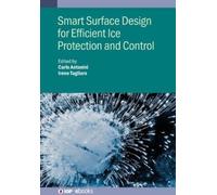Carlo Antonini Smart Surface Design for Efficient Ice Protect (Copertina rigida)