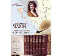 Carlo Antonio Marin. Dalla Serenissima a un'altra storia
