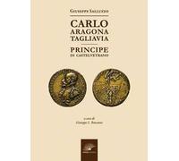 Carlo Aragona Tagliavia. Principe di Castelvetrano