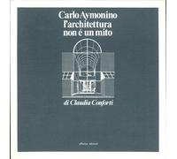 Carlo Aymonino: L'architettura non è un mito - [Officina Edizioni]