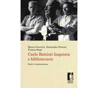 Carlo Battisti linguista e bibliotecario. Studi e testimonianze