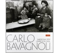 Carlo Bavagnoli. Sardegna 1959. L'Africa in casa. Ediz. illustrata [Aug 05, 2010