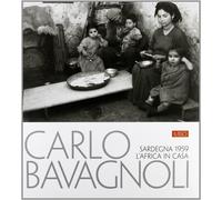 Carlo Bavagnoli. Sardegna 1959. L'Africa in casa. Ediz. illustrata - Satta Gino