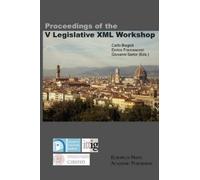 Carlo, Biagioli Proceedings of the V Legislative XML Workshop (Tascabile)