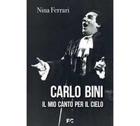 Carlo Bini. Il mio canto per il cielo