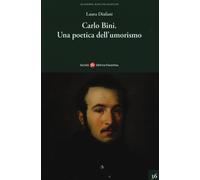 Carlo Bini. Una poetica dell'umorismo - Diafani Laura