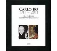 Carlo Bo 1911-2011. Gli ex libris illustrano e narrano