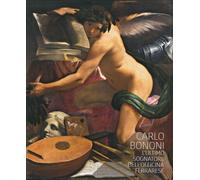 Carlo Bononi. L'Ultimo Sognatore Dell'Officina Ferrarese - [Ferrara Arte]