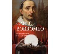 CARLO BORROMEO: Lo splendore dell'Umiltà