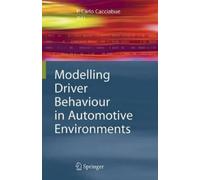 Carlo Cacciabue Modelling Driver Behaviour in Automotive Envi (Copertina rigida)