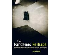 Carlo Caduff The Pandemic Perhaps (Tascabile)