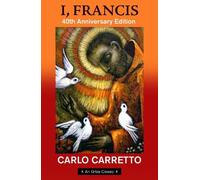 Carlo Carretto I, Francis 40th Anniversary Edition (Tascabile)