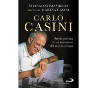 Carlo Casini. Storia privata di un testimone del nostro tempo [Paperback] [Mar 2