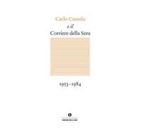 Carlo Cassola e il Corriere della Sera 1953-1984