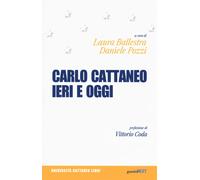 Carlo Cattaneo Ieri E Oggi. Una Rilettura Per Il Centocinquantesimo Anniversario