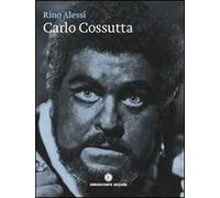 Carlo Cossutta. Un tenore venuto dal Carso. Ediz. italiana e inglese. Con CD Audio
