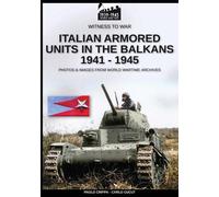 Carlo Cucut Paolo Crip Italian armored units in the Balkans 1941-19 (Tascabile)