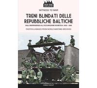 Carlo Cucut Treni blindati delle Repubbliche Baltiche (Tascabile)