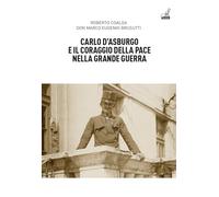 Libri Roberto Coaloa / Brusutti Marco Eugenio - Carlo D'asburgo E Il Coraggio De