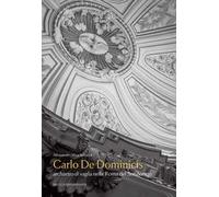 Carlo De Dominicis. Architetto di vaglia nella Roma del Settecento