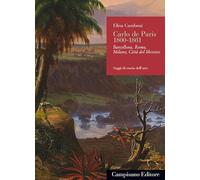 Carlo de Paris 1800-1861. Barcellona, Roma, Milano, Città del Messico