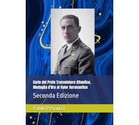Carlo del Prete Trasvolatore Atlantico, Medaglia d'Oro al Valor Aeronautico: Seconda Edizione