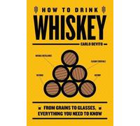 Carlo DeVito How to Drink Whiskey (Copertina rigida)