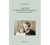 Carlo Dossi e il disagio dell'élite postunitaria fra scrittura e governo