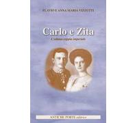 Carlo e Zita. L'ultima coppia imperiale