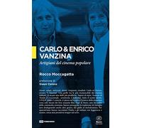Carlo & Enrico Vanzina. Artigiani del cinema popolare