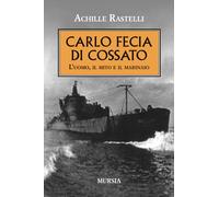 Carlo Fecia di Cossato: L’uomo, il mito e il marinaio