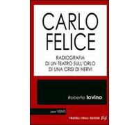 Carlo Felice. Radiografia di un teatro sull'orlo di una crisi di nervi