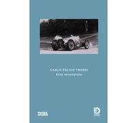 CARLO FELICE TROSSI - EROE INCOMPIUTO - GUERRI G. B. (Curatore) - Skira