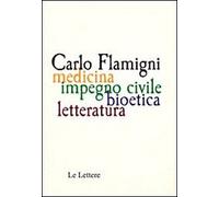 Carlo Flamigni. Medicina, impegno civile, bioetico, letteratura - [Le Lettere]